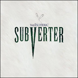 The Esoteric - Subverter